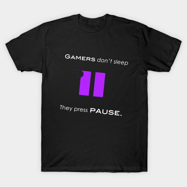 Gamers don't sleep 2 T-Shirt by Game0n